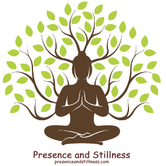 Presence and Stillness